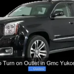 How to Turn on Outlet in Gmc Yukon 2016