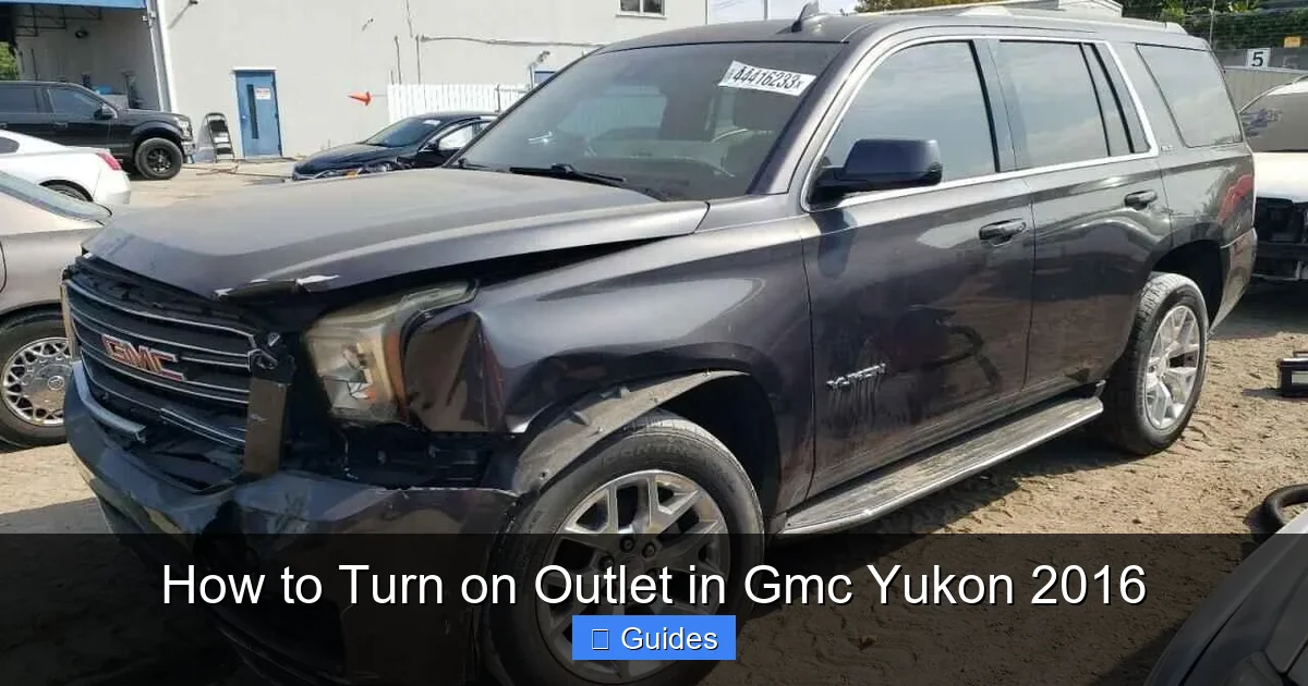 How to Turn on Outlet in Gmc Yukon 2016