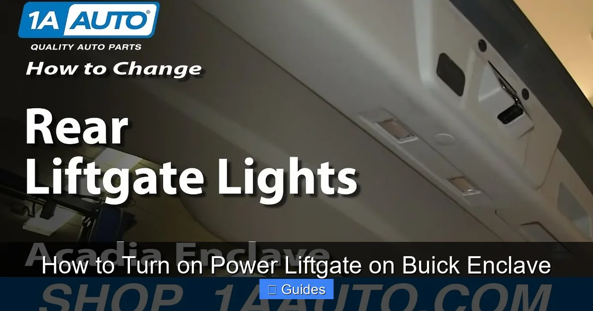 How to Turn on Power Liftgate on Buick Enclave