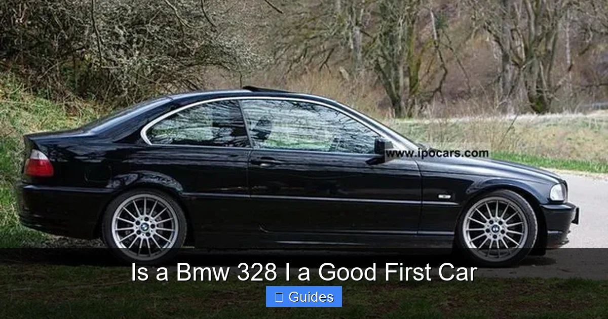 Is a Bmw 328 I a Good First Car