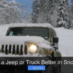Is a Jeep or Truck Better in Snow
