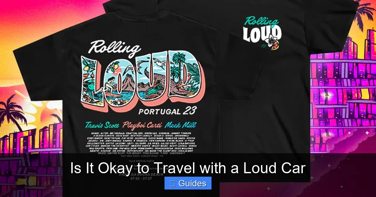 Is It Okay to Travel with a Loud Car