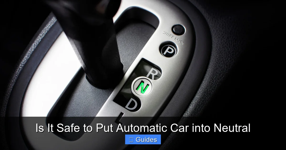 Is It Safe to Put Automatic Car into Neutral