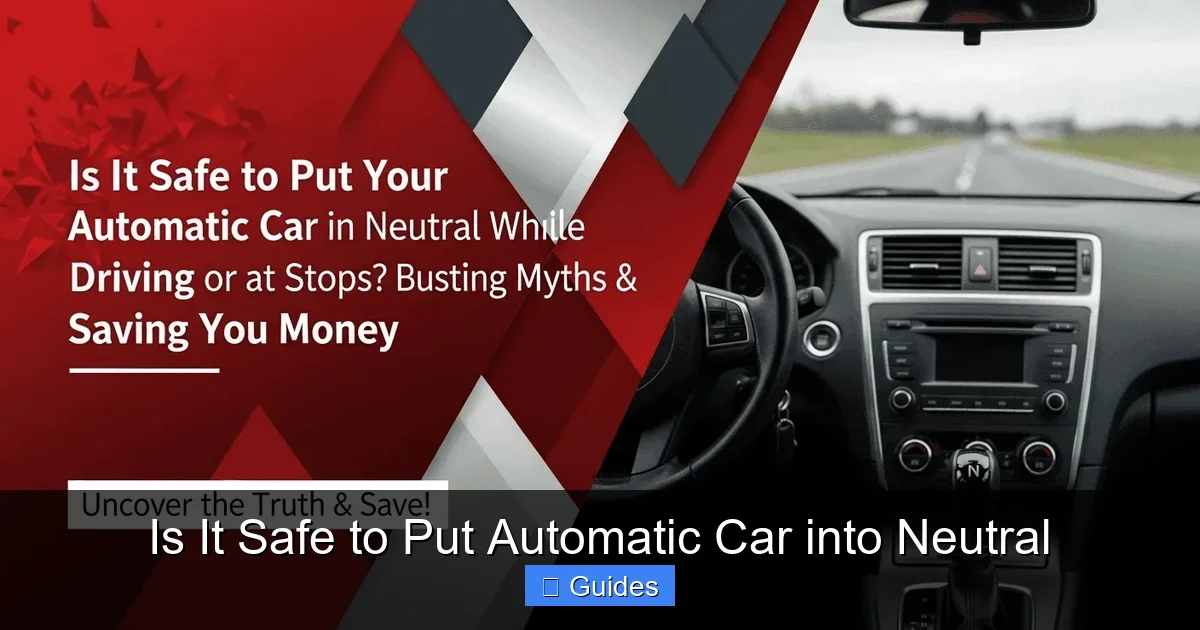 Is It Safe to Put Automatic Car into Neutral