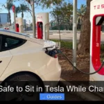 Is It Safe to Sit in Tesla While Charging
