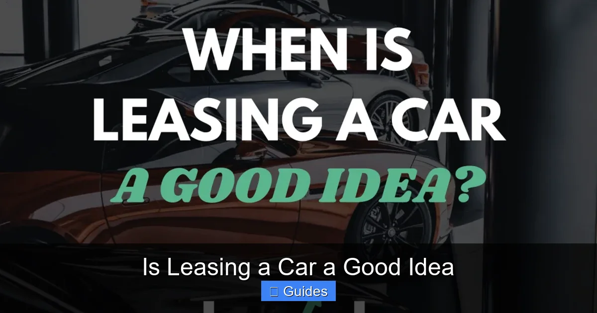 Is Leasing a Car a Good Idea