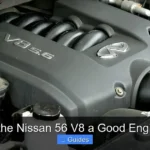 Is the Nissan 56 V8 a Good Engine