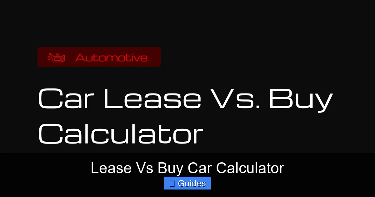 Lease Vs Buy Car Calculator