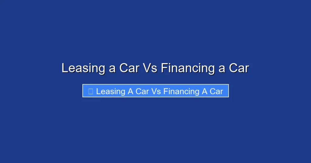 Leasing a Car Vs Financing a Car