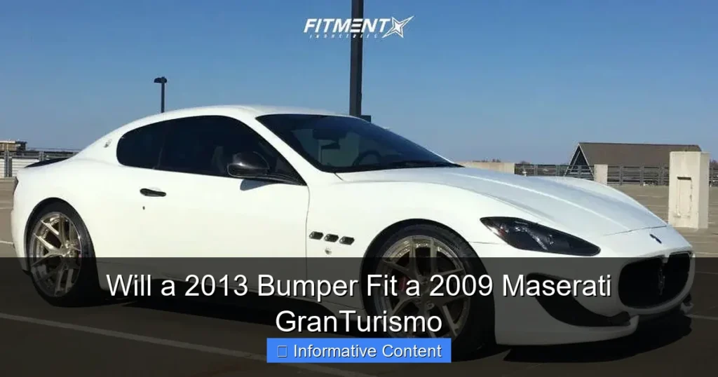 Will a 2013 Bumper Fit a 2009 Maserati GranTurismo