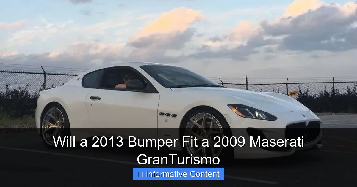 Will a 2013 Bumper Fit a 2009 Maserati GranTurismo