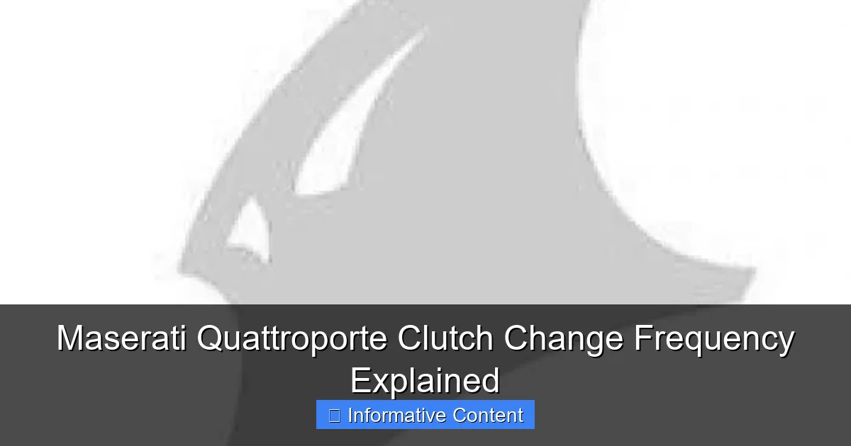 Maserati Quattroporte Clutch Change Frequency Explained