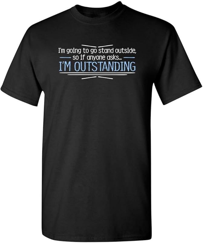Outstanding Funny Graphic Tee | Cool Mens Sarcastic T Shirts for Casua