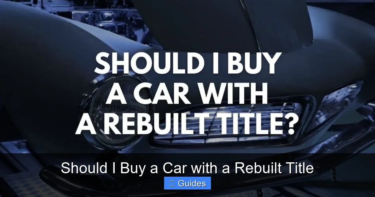 Should I Buy a Car with a Rebuilt Title