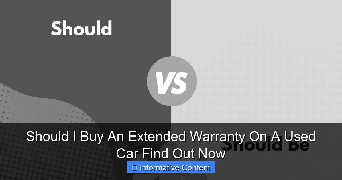 Should I Buy An Extended Warranty On A Used Car Find Out Now