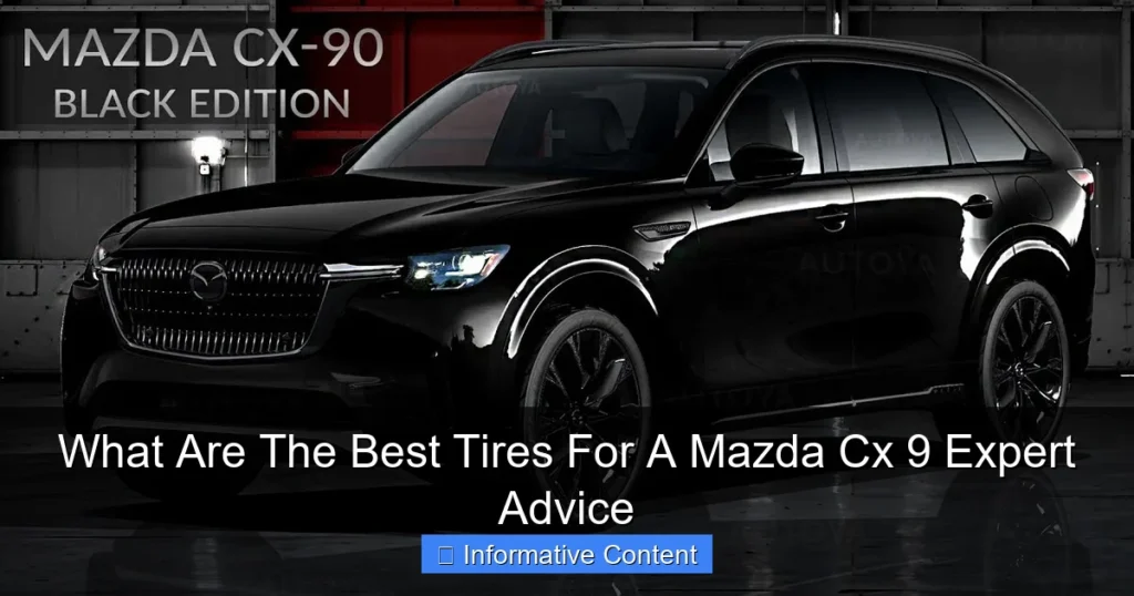 What Are The Best Tires For A Mazda Cx 9 Expert Advice