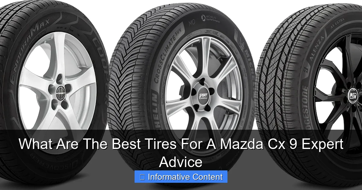 What Are The Best Tires For A Mazda Cx 9 Expert Advice