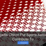 What Bugattis Chiron Pur Sports Aerodynamics Contribute To
