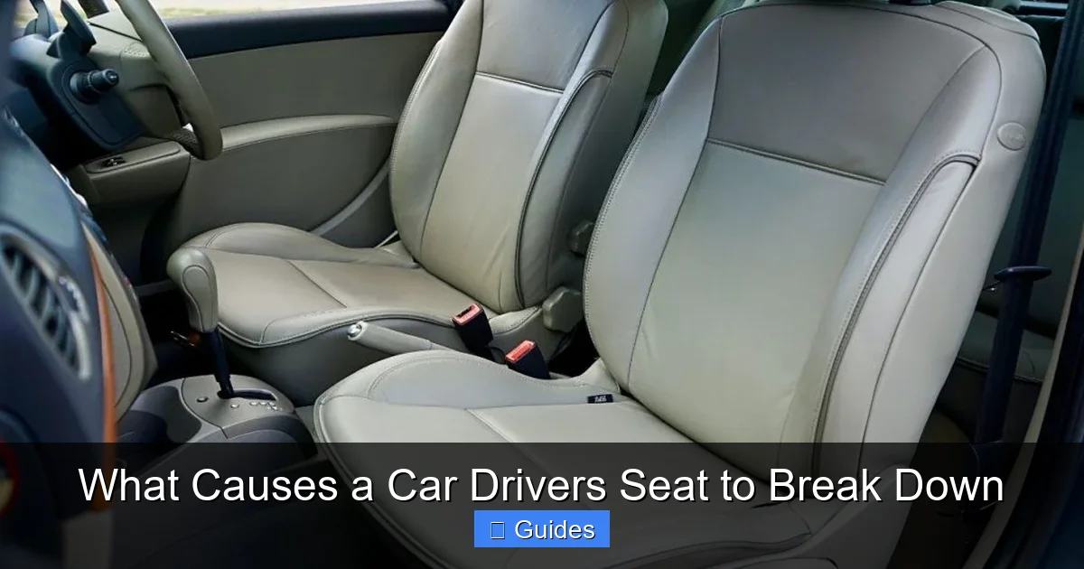 What Causes a Car Drivers Seat to Break Down