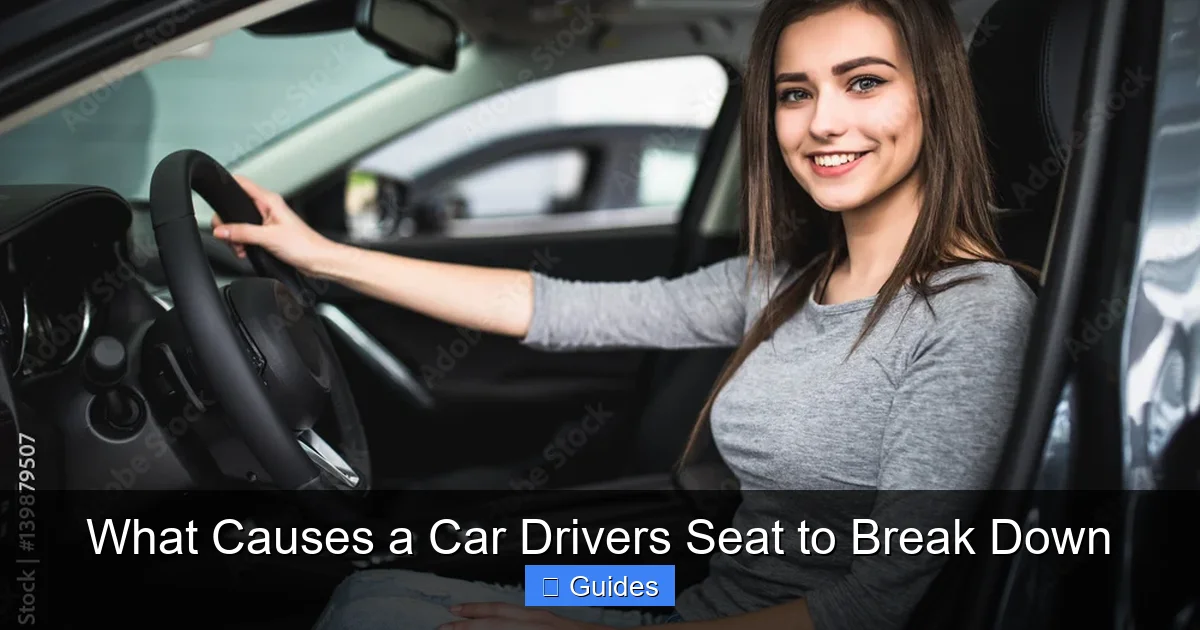 What Causes a Car Drivers Seat to Break Down
