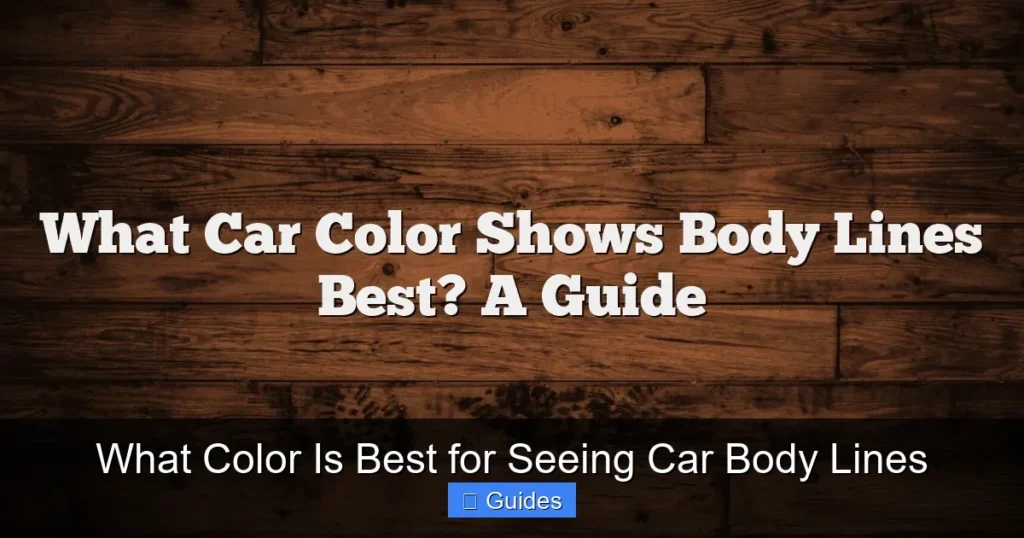 What Color Is Best for Seeing Car Body Lines