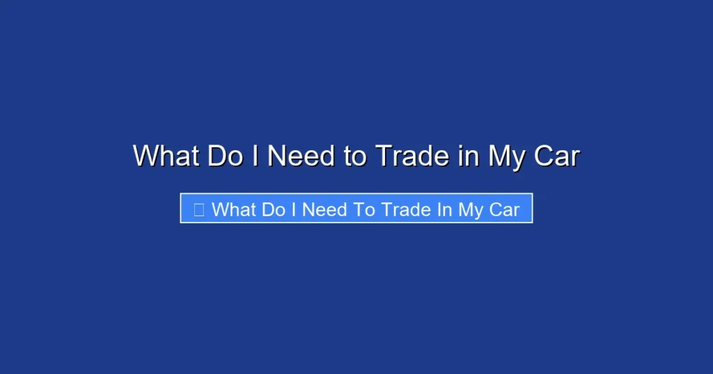 What Do I Need to Trade in My Car