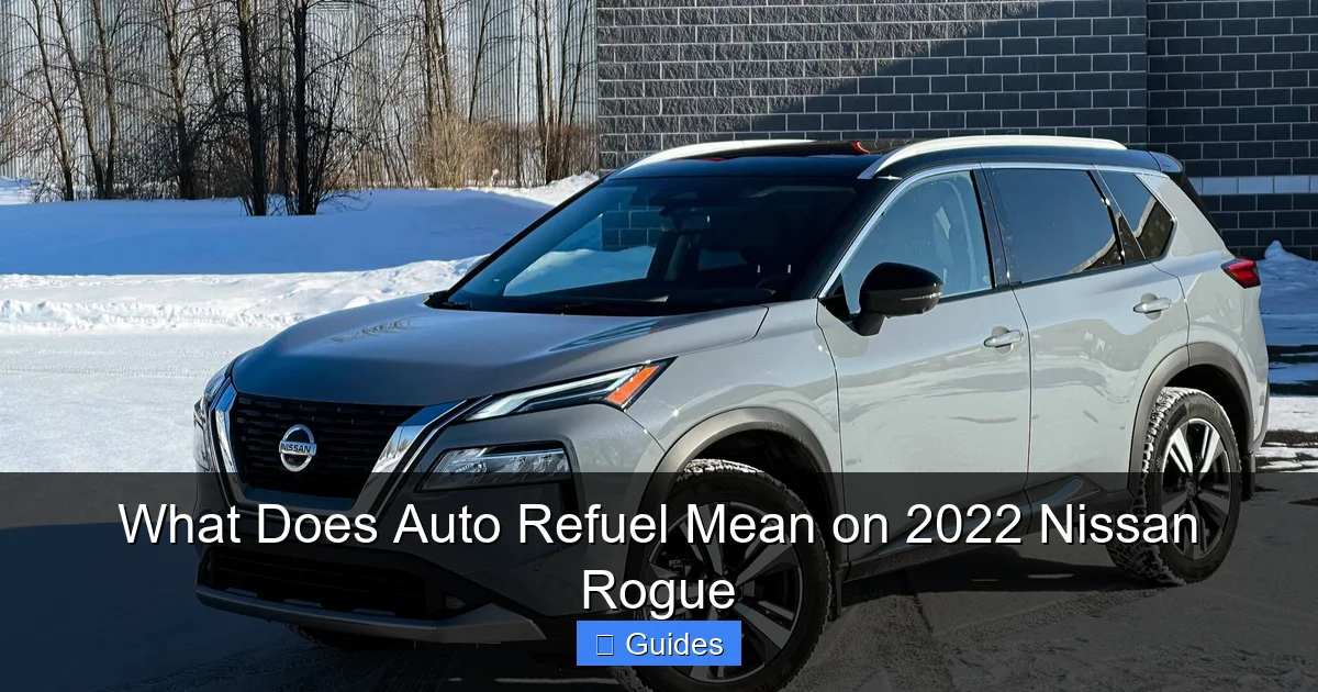 What Does Auto Refuel Mean on 2022 Nissan Rogue