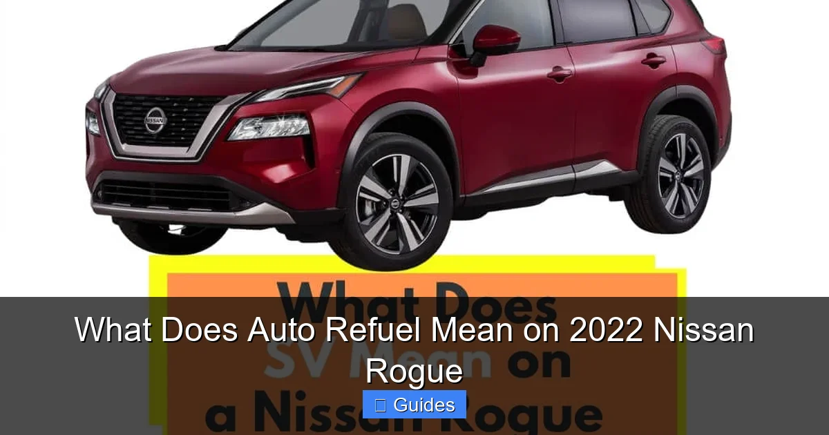 What Does Auto Refuel Mean on 2022 Nissan Rogue