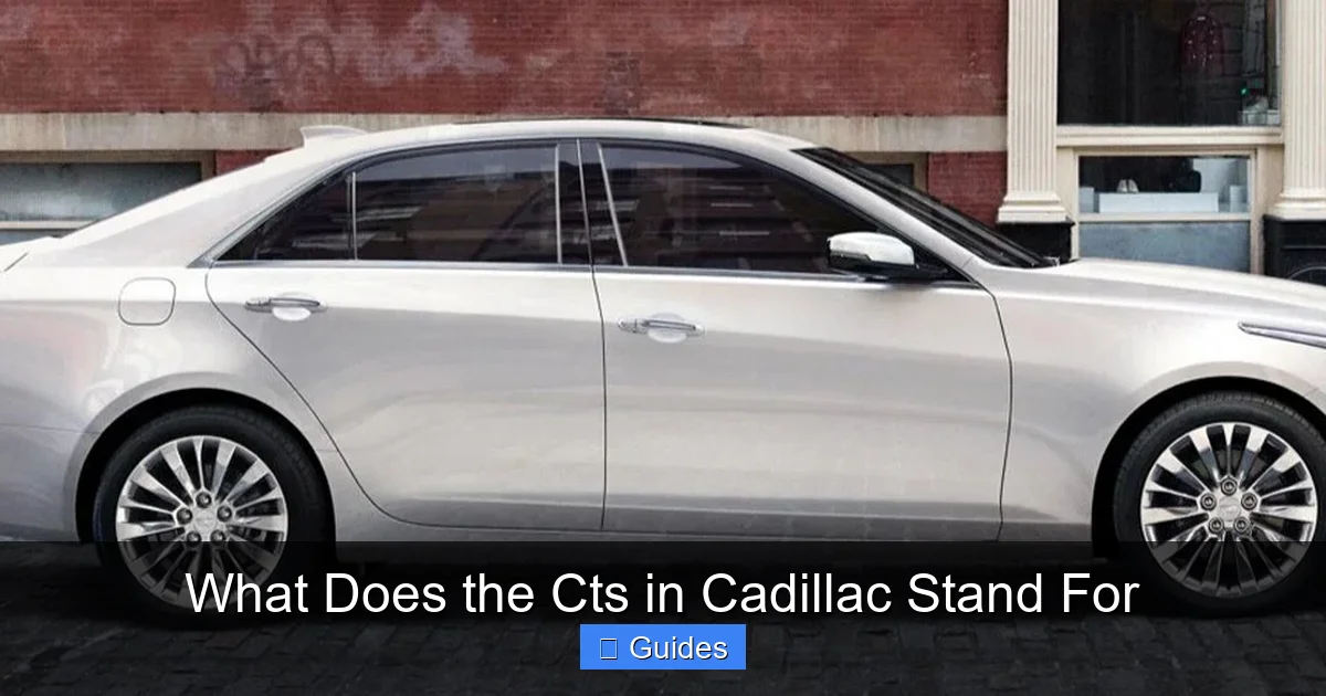What Does the Cts in Cadillac Stand For