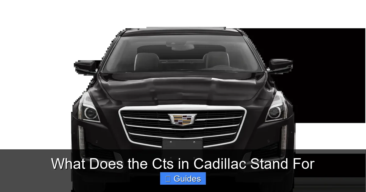 What Does the Cts in Cadillac Stand For