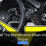 What Does Tire Maintenance Mean on a Nissan Rogue