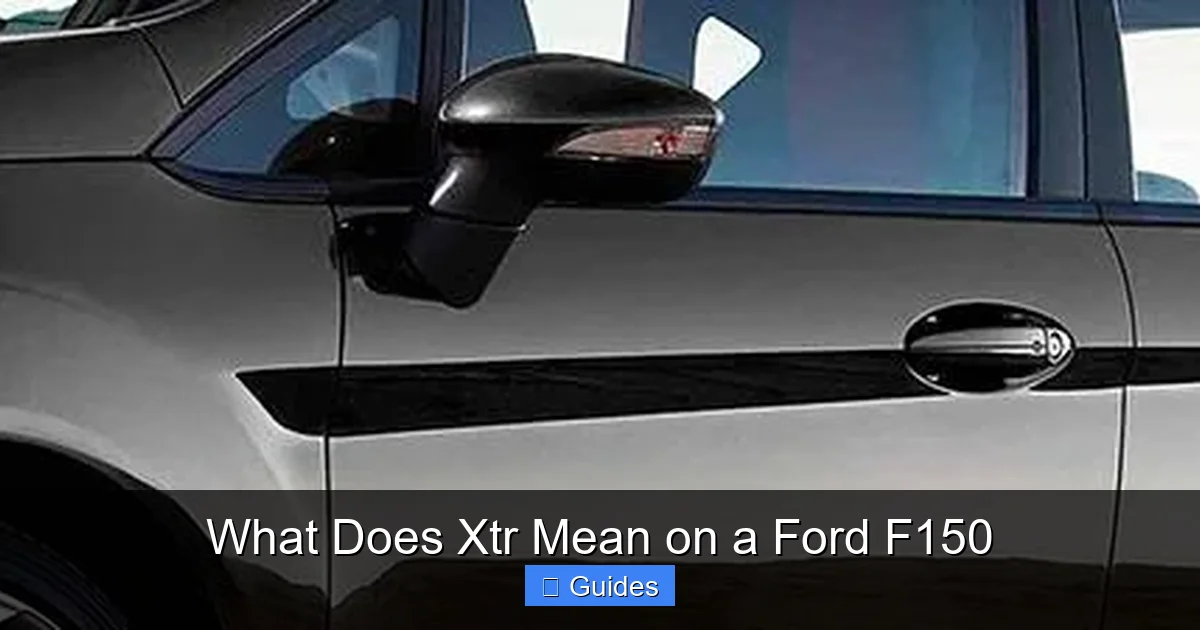 What Does Xtr Mean on a Ford F150