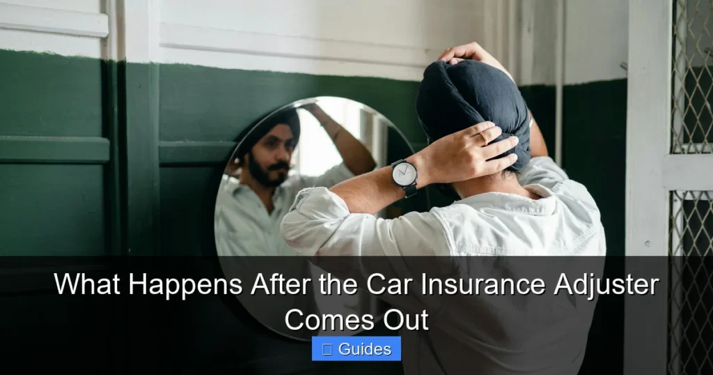 What Happens After the Car Insurance Adjuster Comes Out