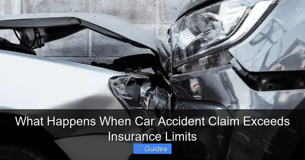 What Happens When Car Accident Claim Exceeds Insurance Limits