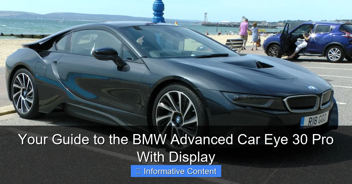 Your Guide to the BMW Advanced Car Eye 30 Pro With Display