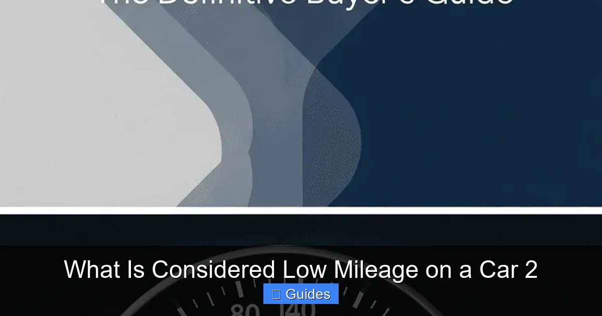 What Is Considered Low Mileage on a Car 2