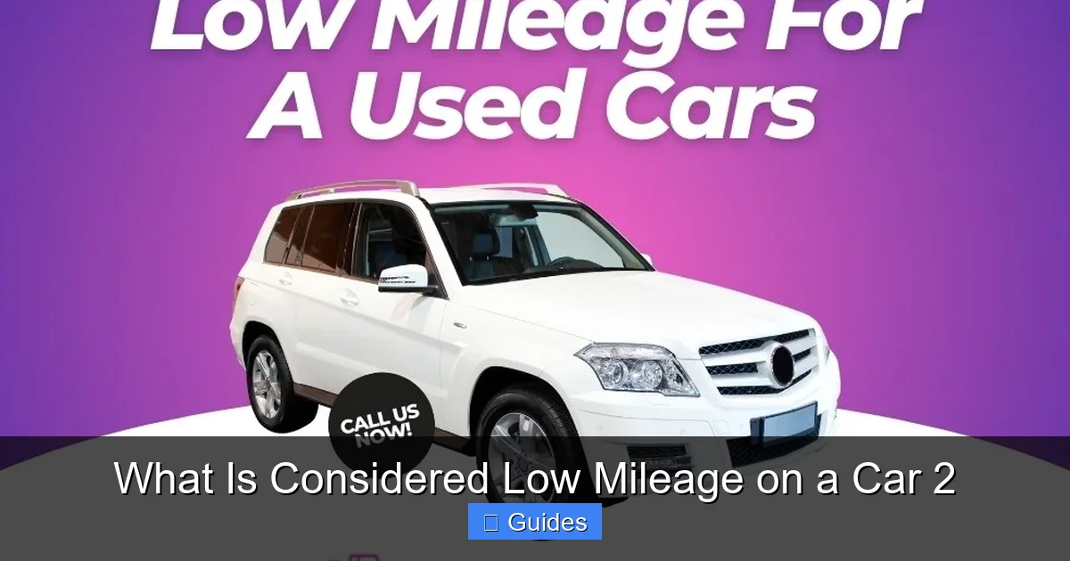 What Is Considered Low Mileage on a Car 2