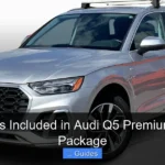 What Is Included in Audi Q5 Premium Plus Package