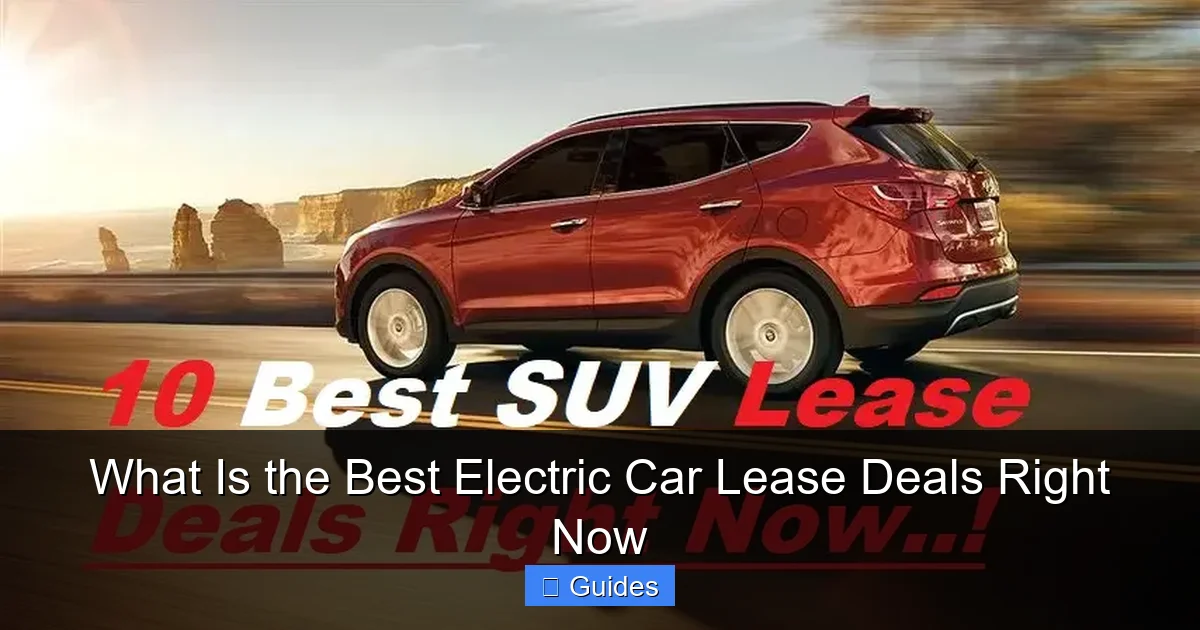 What Is the Best Electric Car Lease Deals Right Now