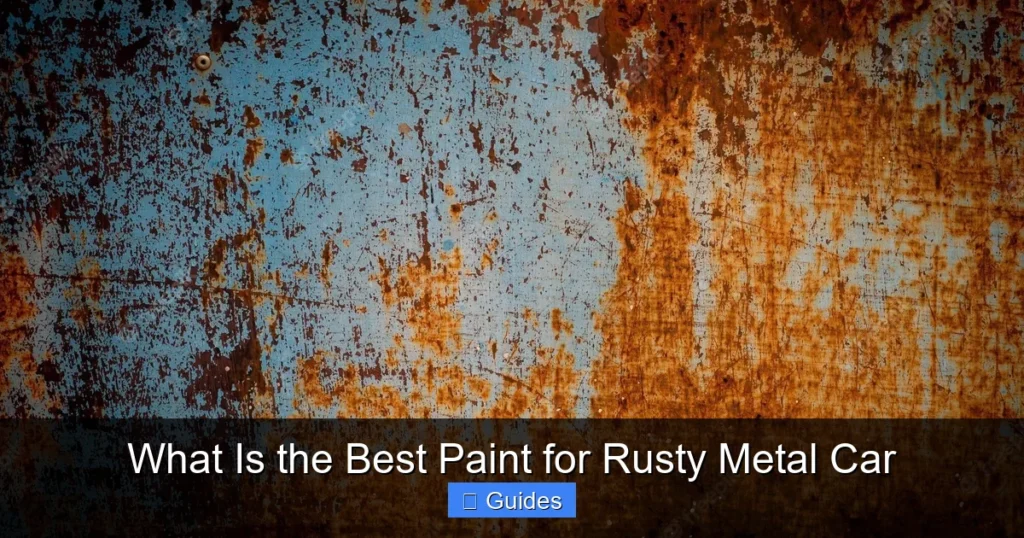 What Is the Best Paint for Rusty Metal Car