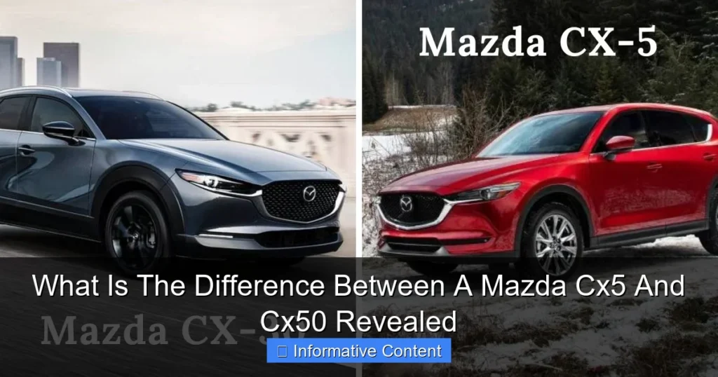 What Is The Difference Between A Mazda Cx5 And Cx50 Revealed