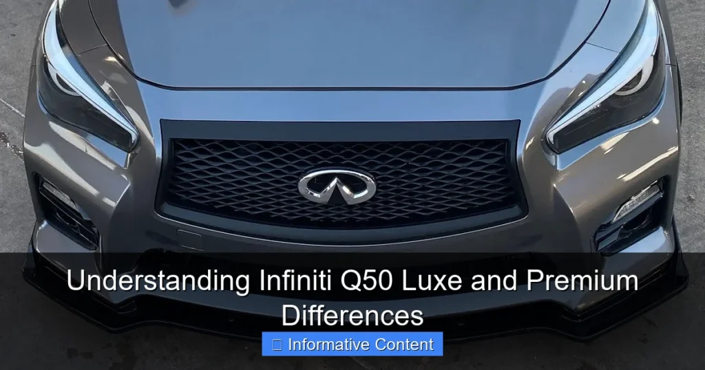 Understanding Infiniti Q50 Luxe and Premium Differences