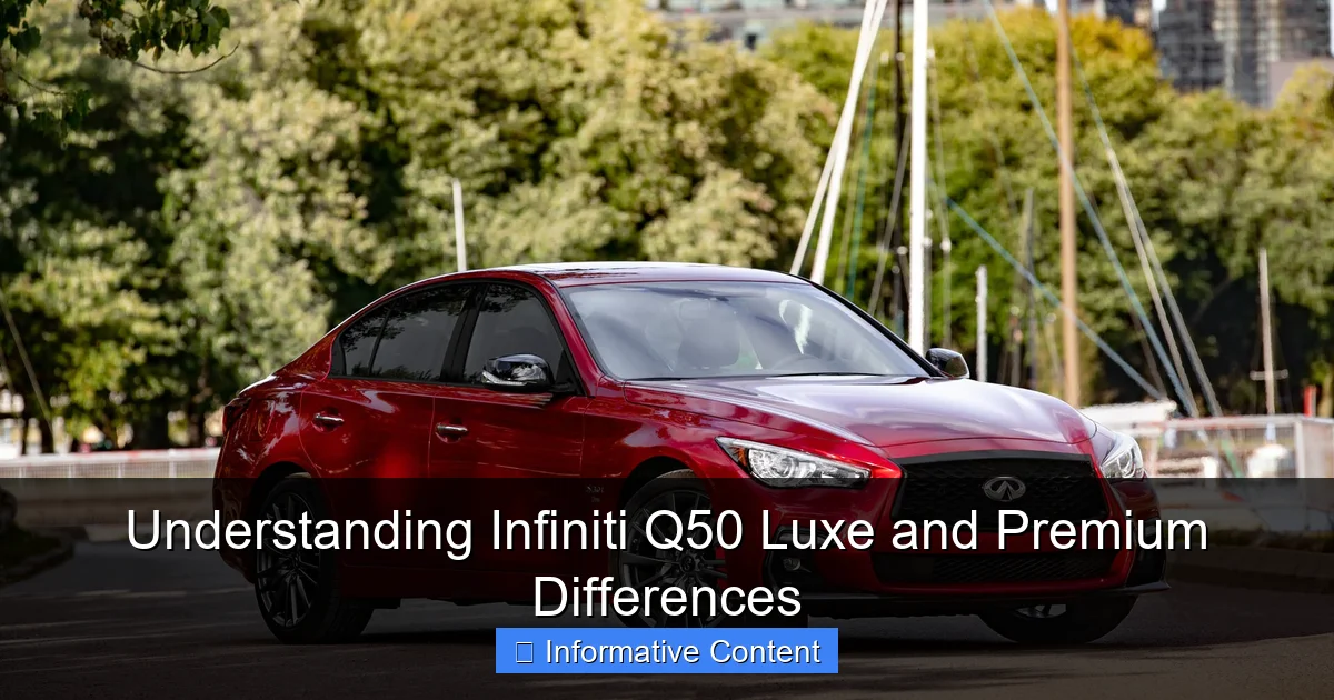 Understanding Infiniti Q50 Luxe and Premium Differences