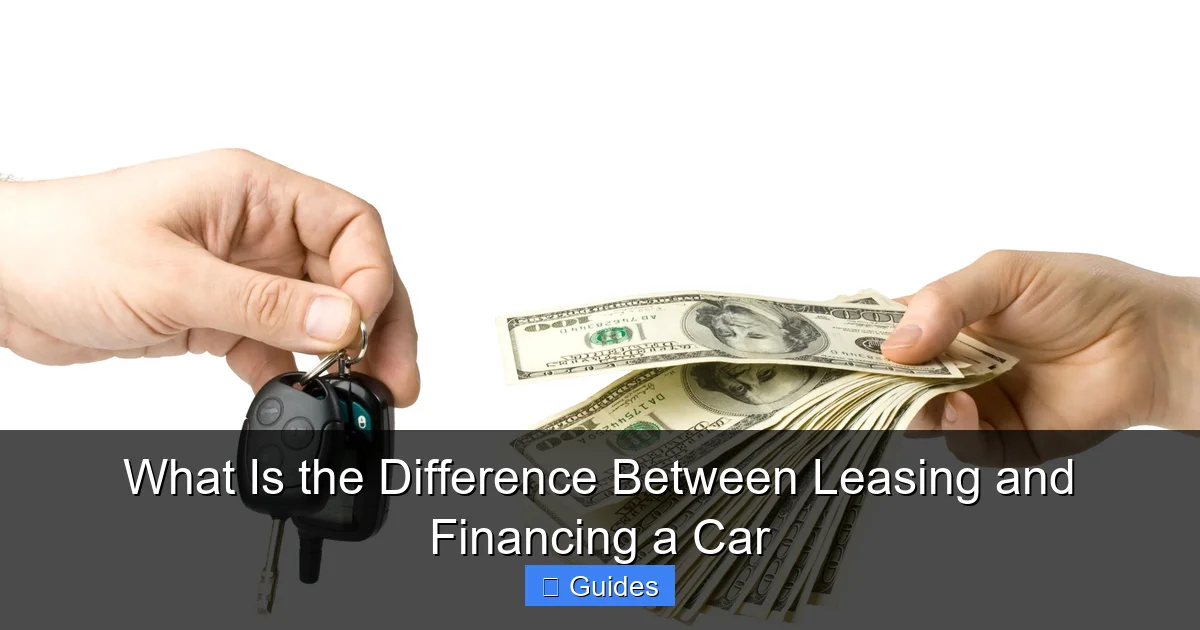 What Is the Difference Between Leasing and Financing a Car