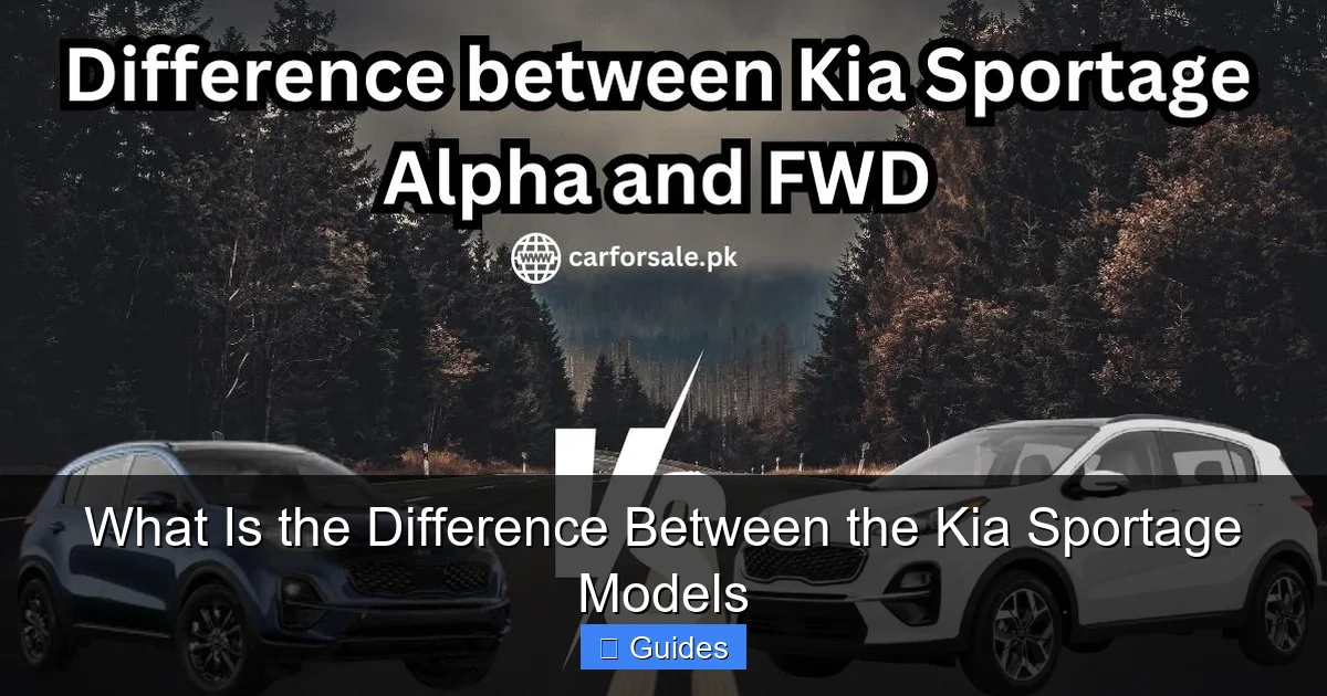 What Is the Difference Between the Kia Sportage Models