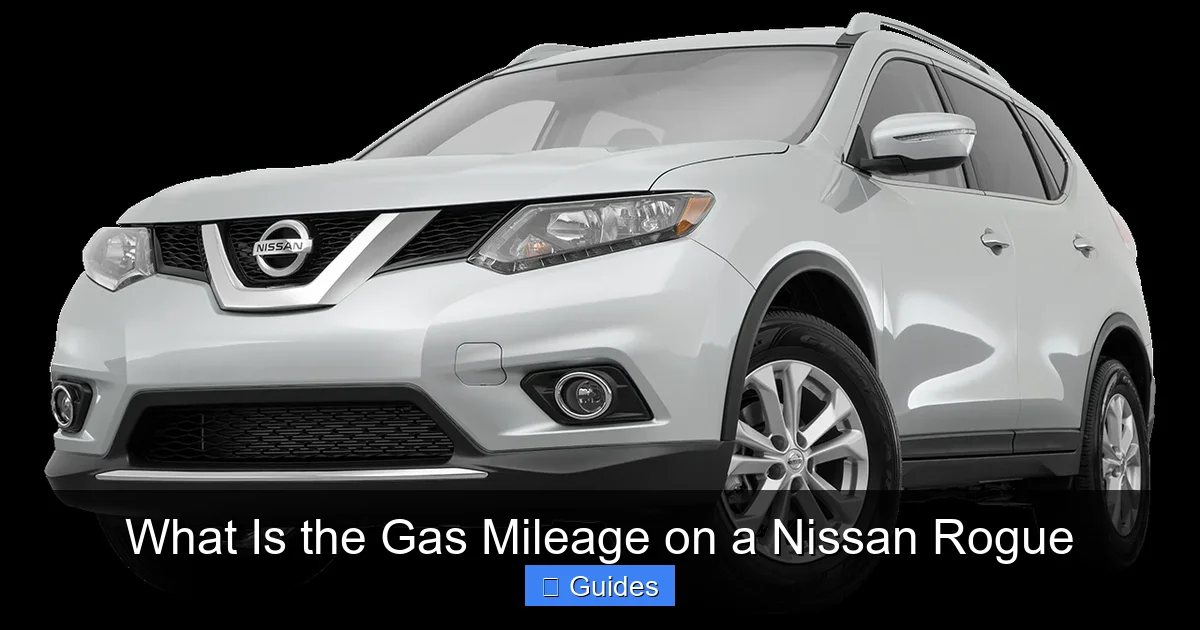 What Is the Gas Mileage on a Nissan Rogue