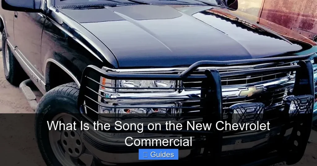 What Is the Song on the New Chevrolet Commercial