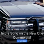 What Is the Song on the New Chevrolet Commercial