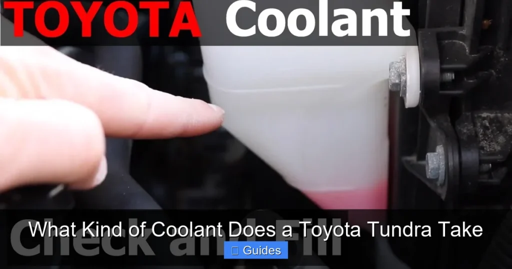 What Kind of Coolant Does a Toyota Tundra Take