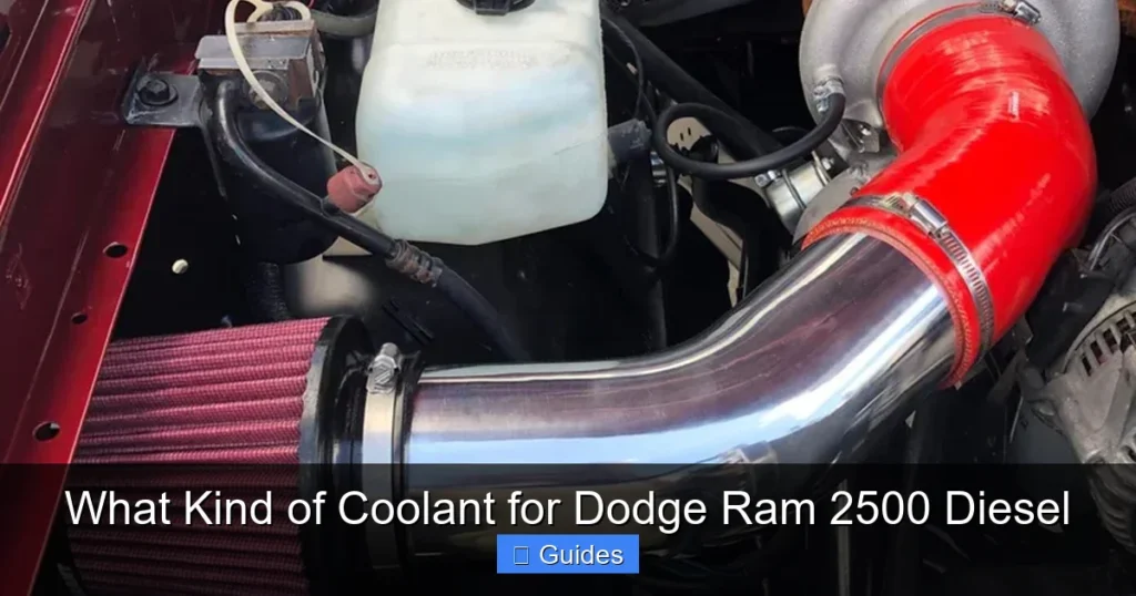 What Kind of Coolant for Dodge Ram 2500 Diesel